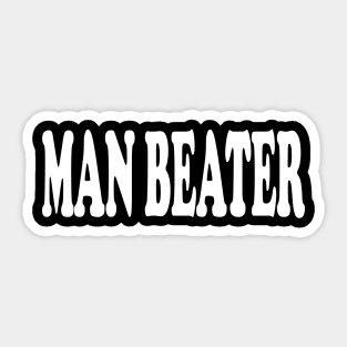 man beater Sticker